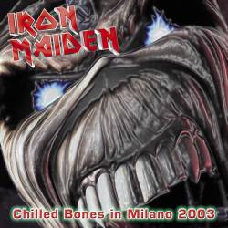 Iron Maiden (UK-1) : Chilled Bones in Milano 2003